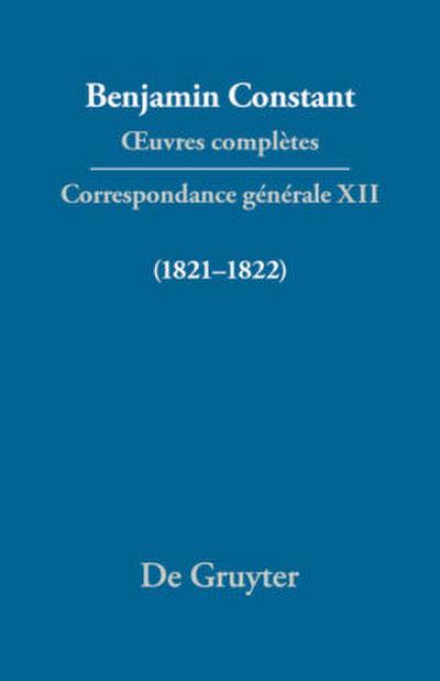 ¿uvres complètes, XII, Correspondance générale 1821-1822