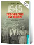 1945. Zwischen Krieg und Frieden - Sechster Teil