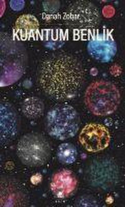 Kuantum Benlik Yeni Fizigin Isiginda Insan Dogasi Ve Bilinci