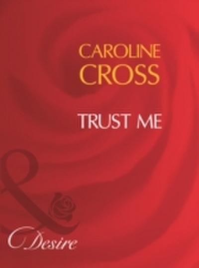 Trust Me (Mills & Boon Desire) (Men of Steele, Book 1)