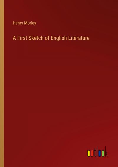 A First Sketch of English Literature