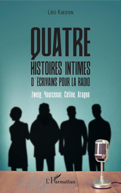 Quatre histoires intimes d’écrivains pour la radio