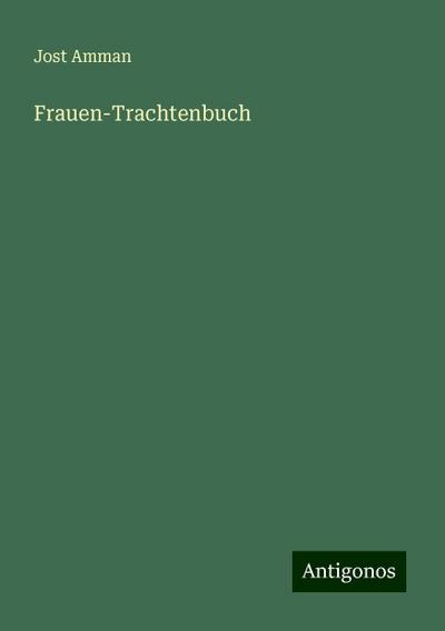 Amman, J: Frauen-Trachtenbuch