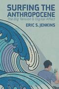 Surfing the Anthropocene