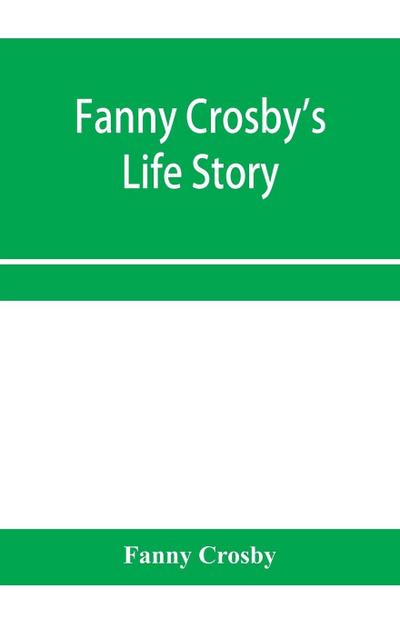 Fanny Crosby’s life story