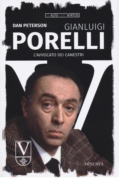 Gianluigi Porelli. L’avvocato dei canestri