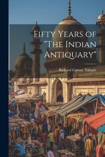 Fifty Years of "The Indian Antiquary"