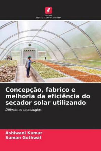 Concepção, fabrico e melhoria da eficiência do secador solar utilizando