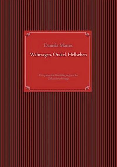 Wahrsagen, Orakel, Hellsehen