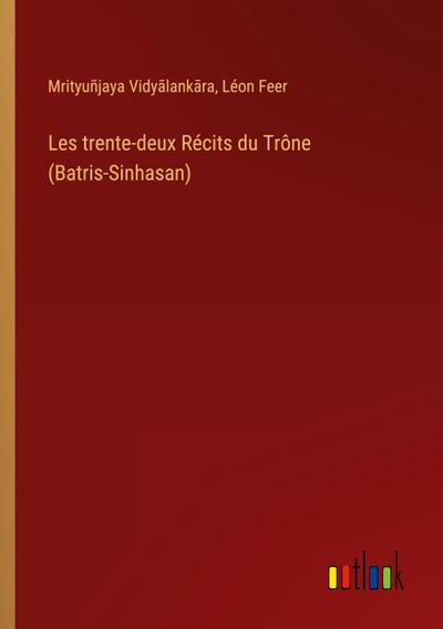 Les trente-deux Récits du Trône (Batris-Sinhasan)