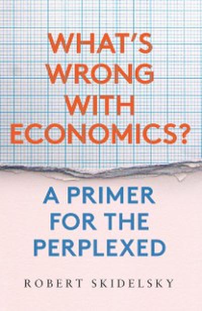 What’s Wrong with Economics?
