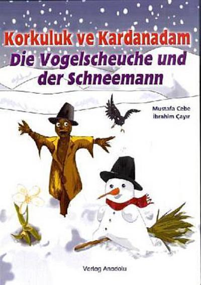 Die Vogelscheuche und der Schneemann. Korkuluk ve Kardanadam
