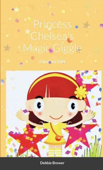 Princess Chelsea’s Magic Giggle, A Bedtime Story