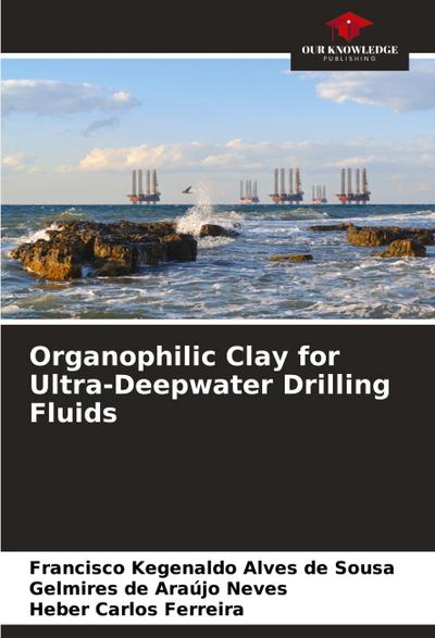 Organophilic Clay for Ultra-Deepwater Drilling Fluids
