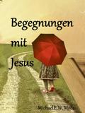 Begegnungen mit Jesus
