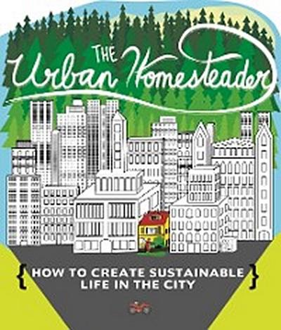 The Urban Homesteader
