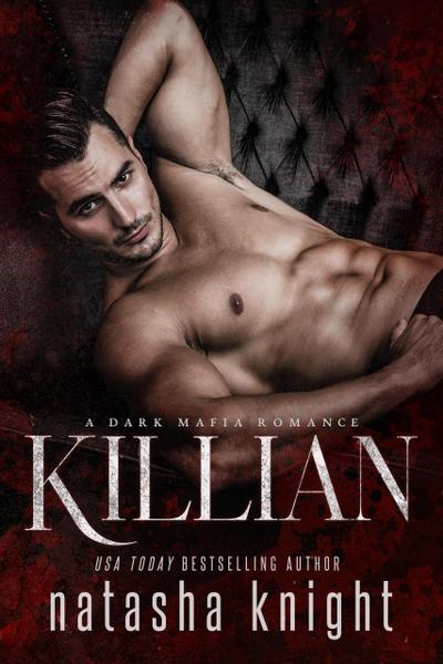 Killian: a Dark Mafia Romance (Benedetti Brothers, #4)