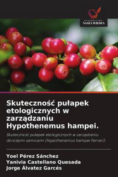 Skuteczno¿¿ pu¿apek etologicznych w zarz¿dzaniu Hypothenemus hampei.