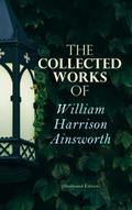 The Collected Works of William Harrison Ainsworth 