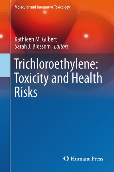 Trichloroethylene: Toxicity and Health Risks
