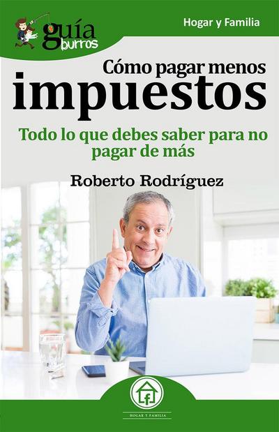 Como pagar menos impuestos : todo lo que debes saber para no pagar de más