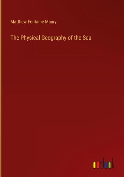 The Physical Geography of the Sea