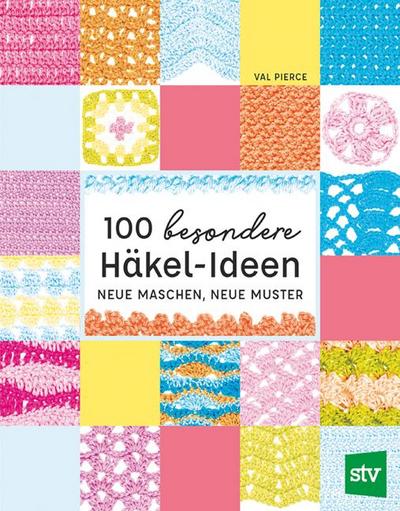 100 besondere Häkel-Ideen