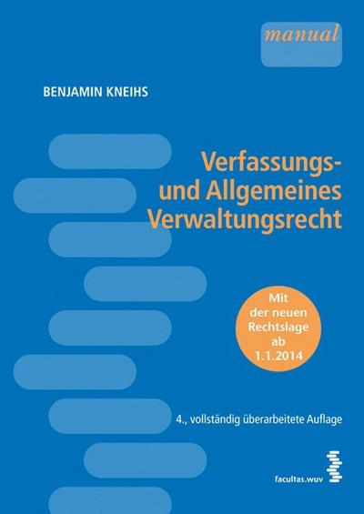 Verfassungs- und Allgemeines Verfassungsrecht [in Österreich]. Mit der neuen Rechtslage ab 1.1.2014