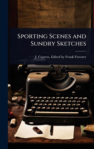 Sporting Scenes and Sundry Sketches