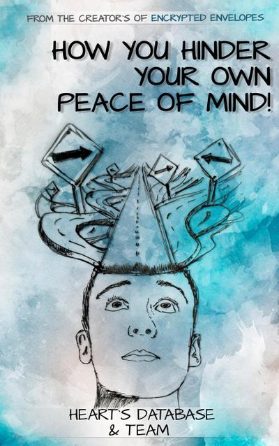 How You Hinder Your Own Peace of Mind!