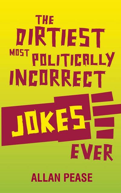 The Dirtiest, Most Politically Incorrect Jokes Ever