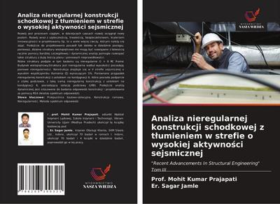 Analiza nieregularnej konstrukcji schodkowej z t¿umieniem w strefie o wysokiej aktywno¿ci sejsmicznej