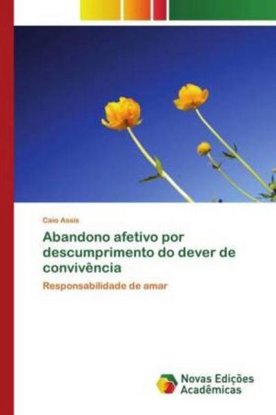 Abandono afetivo por descumprimento do dever de convivência - Caio Assis