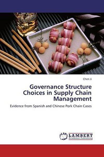 Governance Structure Choices in Supply Chain Management