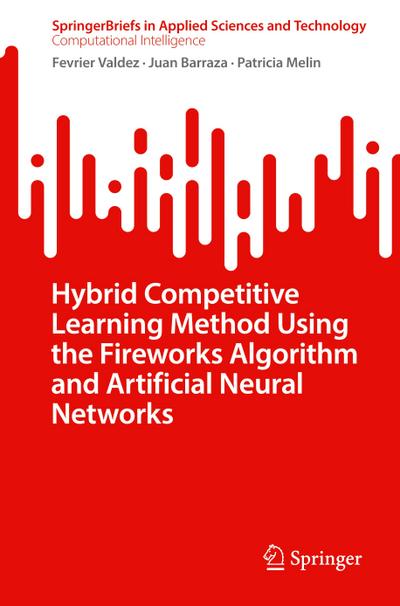 Hybrid Competitive Learning Method Using the Fireworks Algorithm and Artificial Neural Networks