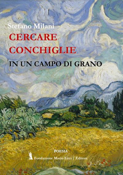 Milani, S: Cercare conchiglie in un campo di grano