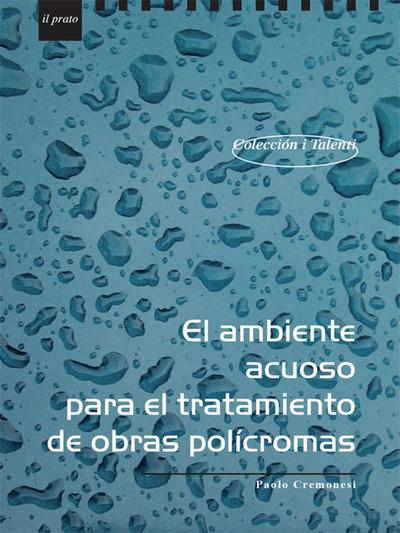 El ambiente acuoso para el tratamiento de obras polìcromas