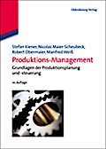 Produktions-Management: Grundlagen der Produktionsplanung und -steuerung