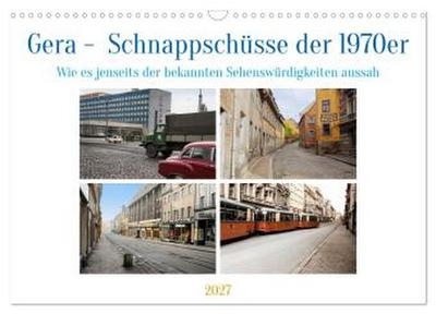 Gera - Schnappschüsse der 1970er Jahre (Wandkalender 2027 DIN A3 quer), CALVENDO Monatskalender