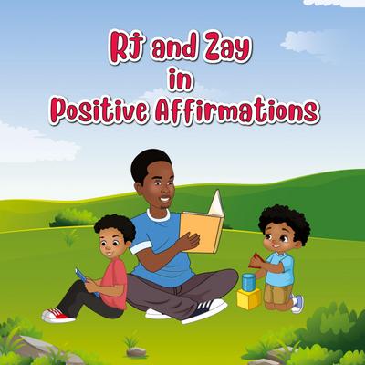 Rj & Zay in Positive Affirmations