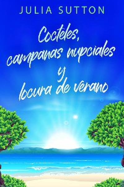 Cocteles, campanas nupciales y locura de verano