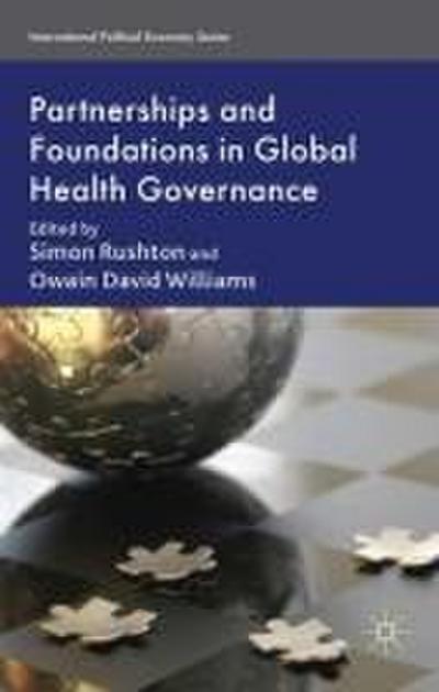 Partnerships and Foundations in Global Health Governance