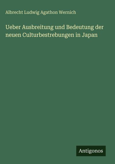 Ueber Ausbreitung und Bedeutung der neuen Culturbestrebungen in Japan
