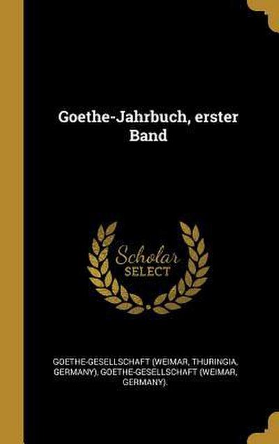Goethe-Jahrbuch, Erster Band