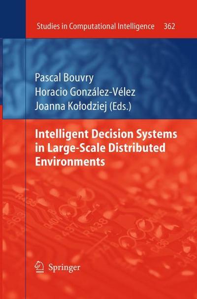 Intelligent Decision Systems in Large-Scale Distributed Environments