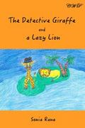 The Detective Giraffe and a Lazy Lion