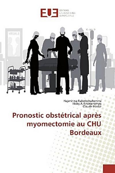 Pronostic obstétrical après myomectomie au CHU Bordeaux