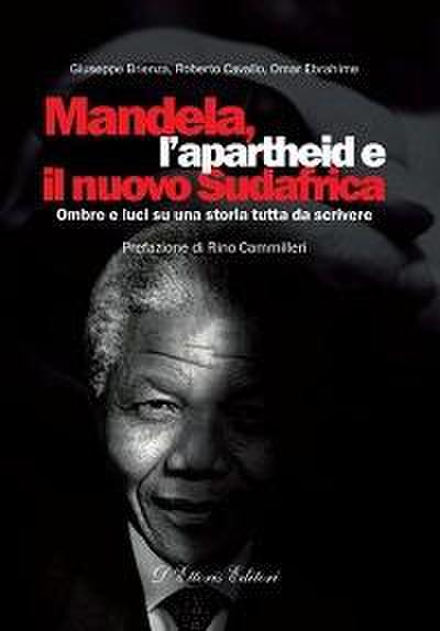 Mandela, l’apartheid e il nuovo Sudafrica. Ombre e luci su una storia tutta da scrivere
