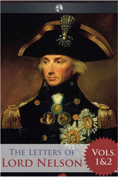 Letters of Lord Nelson - Volumes 1 and 2