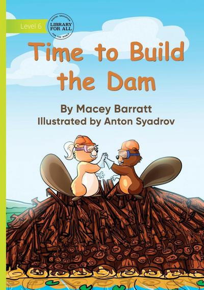Time to Build the Dam